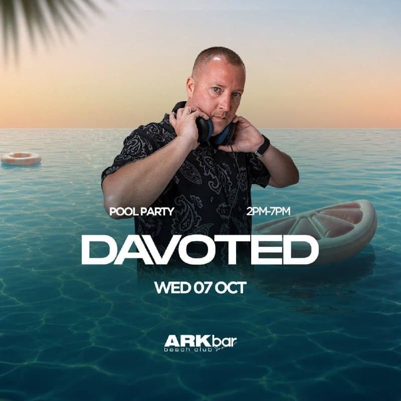 DavotedARK Bar Beach Club จัดงานบ่ายวันที่ 7 ตุลาคม