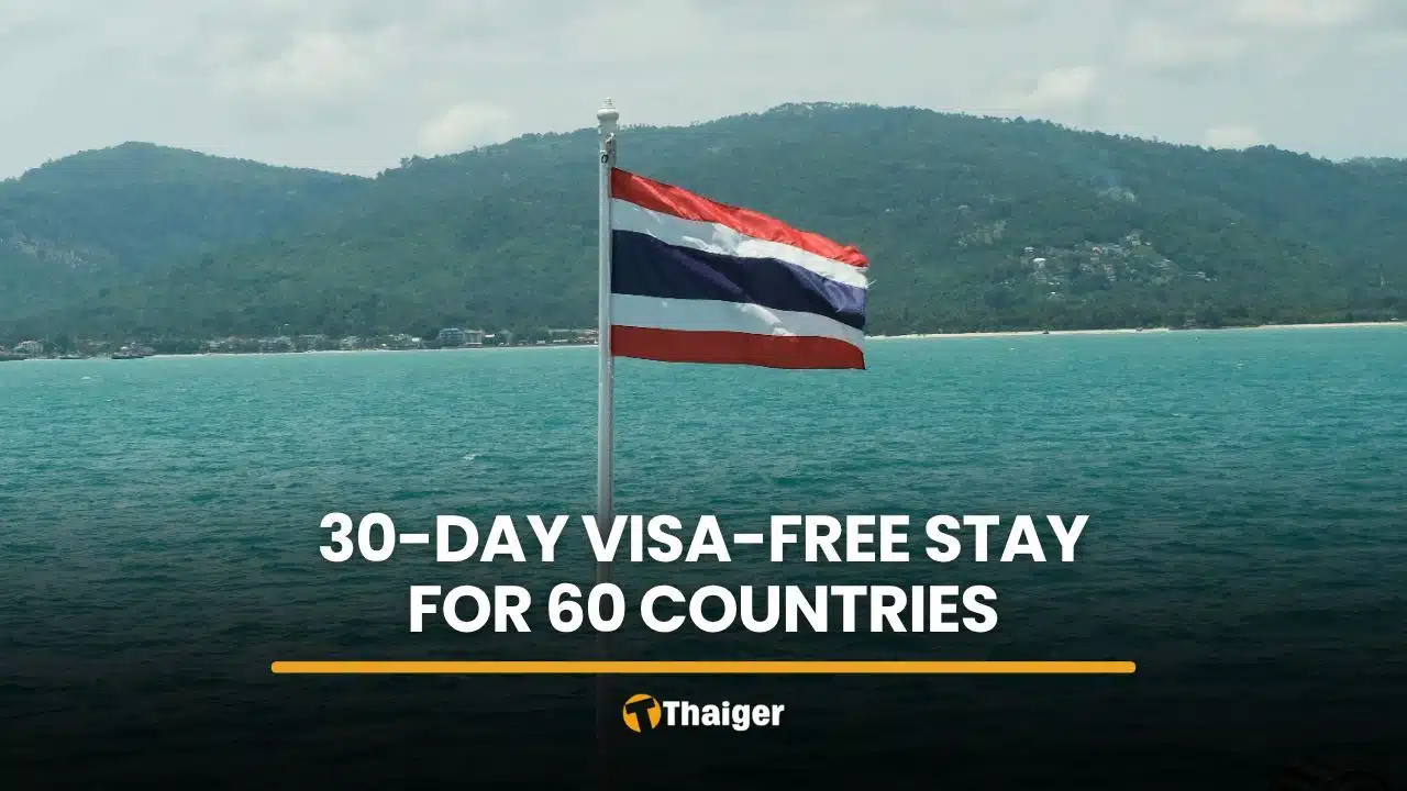 Thailand Now Offers 30-Day Visa-Free Entry for 60 Countries